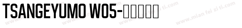 TsangeYuMo W05字体转换